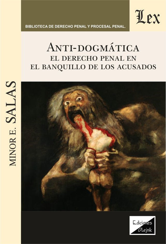 AntiDogmática. El Derecho Penal en El Banquillo