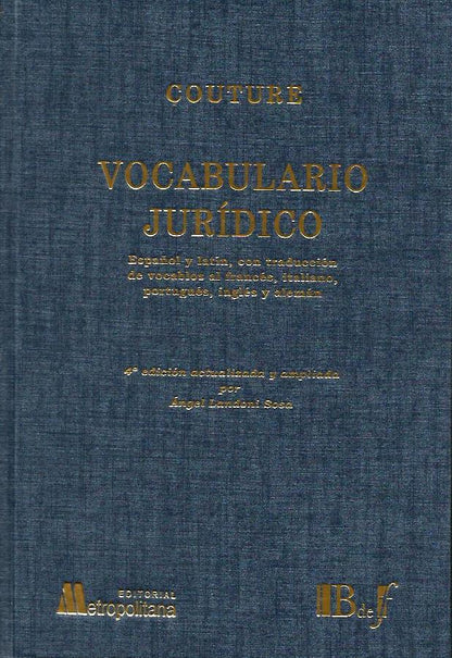 Vocabulario Jurídico. Español y latín, con traducción de vocablos al francés, Italiano, portugués, inglés y alemán.