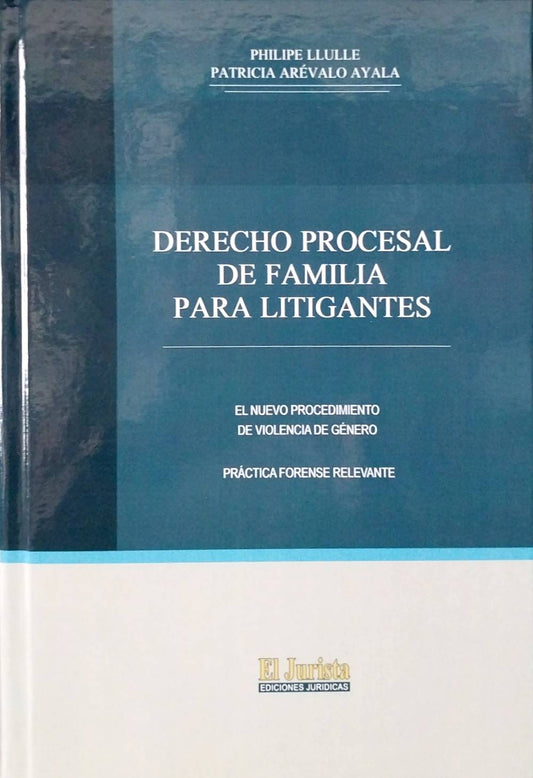 Derecho procesal de familia para litigantes. El nuevo procedimiento de violencia de género.  Práctica forense relevante