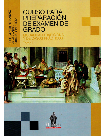 Curso de Preparación para Examen de Grado. Modalidad Tradicional y de Casos Prácticos. 2 Tomos.