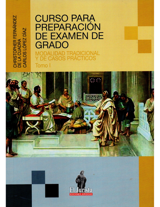 Curso de Preparación para Examen de Grado. Modalidad Tradicional y de Casos Prácticos. 2 Tomos.