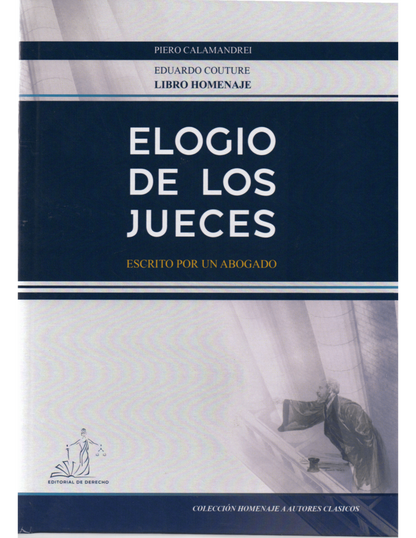 Elogio de los Jueces. Escrito por un abogado.