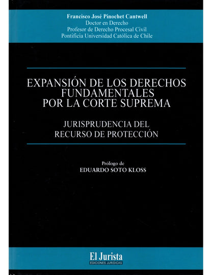 Expansión de los Derechos Fundamentales por la Corte Suprema. Jurisprudencia del Recurso de Protección.