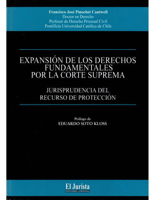 Expansión de los Derechos Fundamentales por la Corte Suprema. Jurisprudencia del Recurso de Protección.