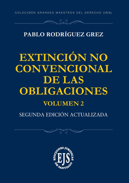 Extinción convencional de las obligaciones y extinción no convencional de las obligaciones. Volumen I y II. Segunda edición actualizada