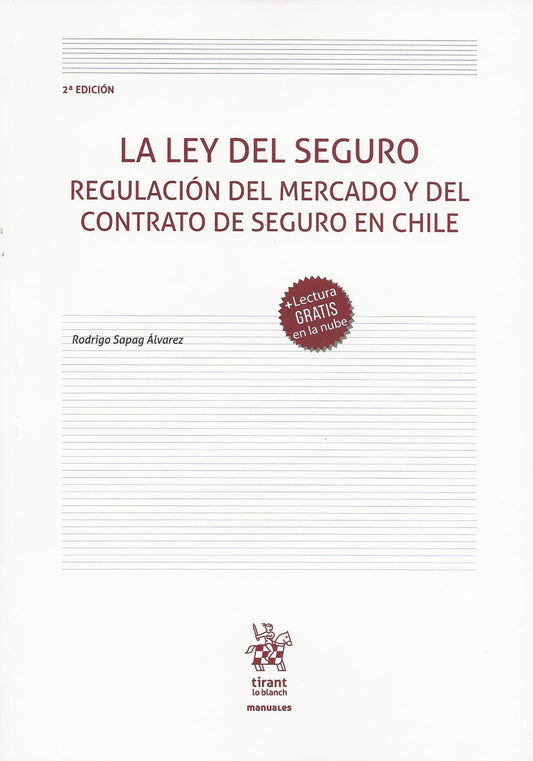Ley del seguro. Regulación del mercado y del contrato de seguro en Chile. 2da edición