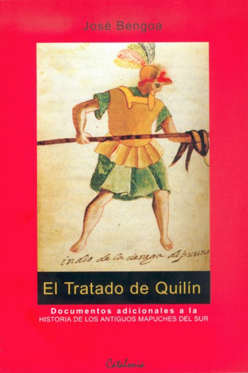 El tratado de Quilín. Documentos adicionales a la historia de los antiguos mapuches del sur
