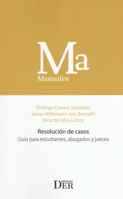 Resolución de casos. Guia para estudiantes, abogados y jueces