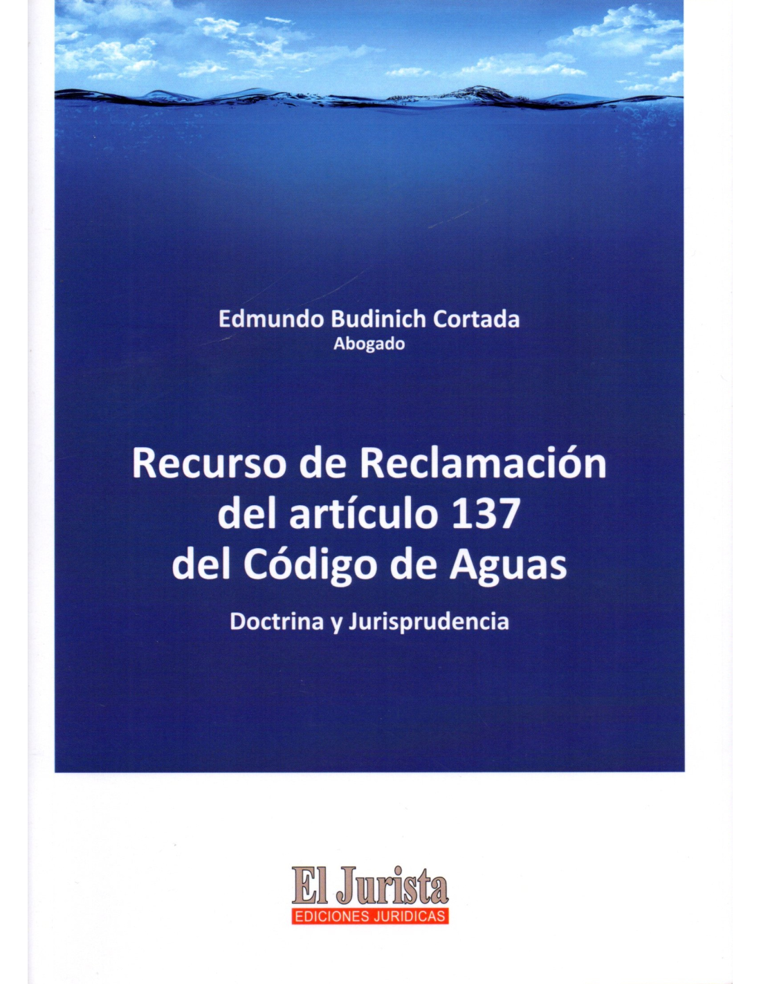 Recurso de Reclamación del Artículo 137 del Código de Aguas. Doctrina y Jurisprudencia.