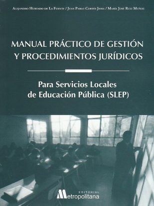 Manual Práctico de Gestión y Procedimientos Jurídicos, Para Servicios Locales de Educación Pública (SLEP)