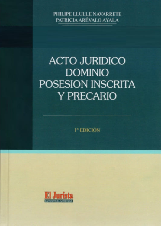 Acto jurídico, dominio, posesión inscrita y precario
