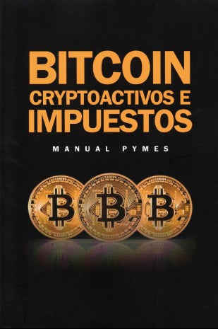 Bitcoin, criptoactivos e impuestos. Manual Pymes