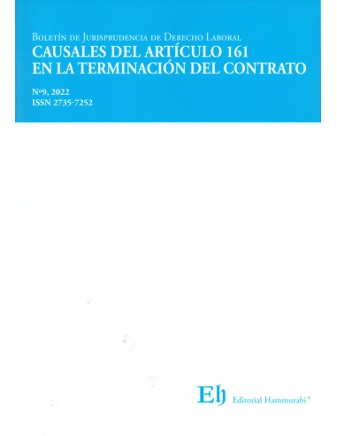 Boletín de derecho laboral N°9. Causales del  artículo 161 en la terminación del contrato