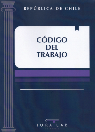 Código del Trabajo 2026 para Estudiantes. Iura Lab