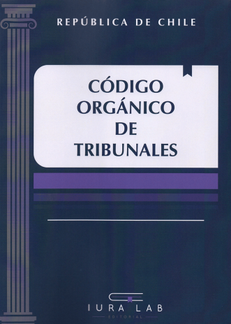 Código Orgánico de Tribunales 2026 para Estudiantes. Iura Lab