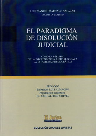 EL PARADIGMA DE DISOLUCIÓN JUDICIAL - CÓMO LA PÉRDIDA DE LA INDEPENDENCIA JUDICIAL SOCAVA LA ESTABILIDAD DEMOCRÁTICA