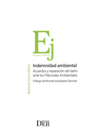 INDEMNIDAD AMBIENTAL - ACUERDOS Y REPARACIÓN DEL DAÑO ANTE LOS TRIBUNALES AMBIENTALES