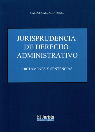 JURISPRUDENCIA DE DERECHO ADMNISTRATIVO - DICTÁMENES Y SENTENCIAS