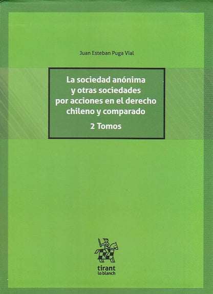 La sociedad anónima y otras sociedades por acciones en el derecho chileno y comparado, 2 Tomos