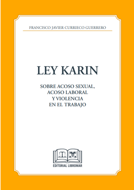Ley Karin. Sobre acoso sexual, acoso laboral y violencia en el trabajo