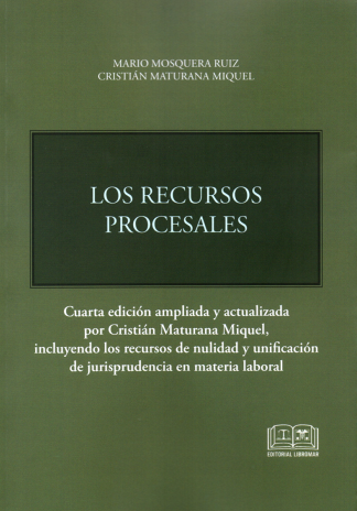 Los recursos procesales. 4ta edición actualizada