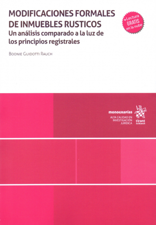 MODIFICACIONES FORMALES DE INMUEBLES RUSTICOS - UN ANÁLISIS COMPARADO A LA LUZ DE LOS PRINCIPIOS REGISTRALES